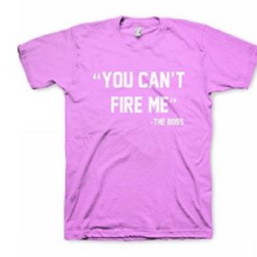(2) $25 “You Can't Fire Me-The Boss" Pink Purple